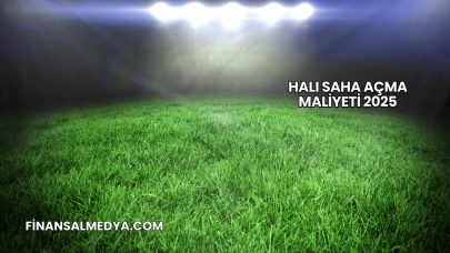 Halı Saha Açma Maliyeti 2025