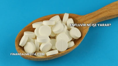 Enfluvir Ne İşe Yarar?