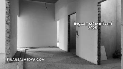 İnşaat M2 Maliyeti 2025