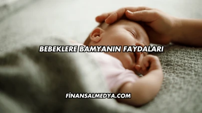 Bebeklere Bamyanın Faydaları