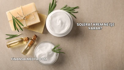 Solerat Krem Ne İşe Yarar?
