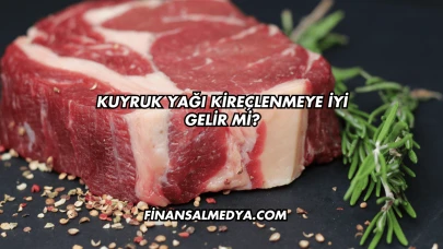 Kuyruk Yağı Kireçlenmeye İyi Gelir mi?