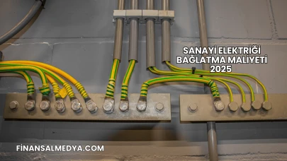 Sanayi Elektriği Bağlatma Maliyeti 2025