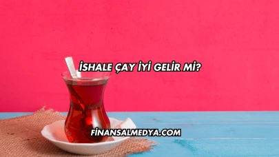 İshale Çay İyi Gelir mi?