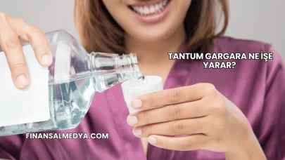 Tantum Gargara Ne İşe Yarar?
