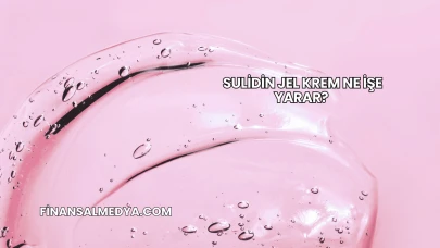 Sulidin Jel Krem Ne İşe Yarar?