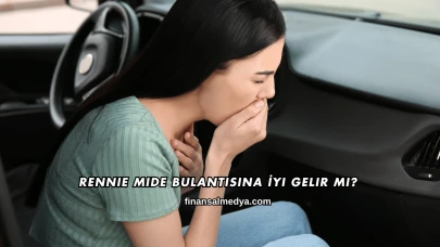 Rennie Mide Bulantısına İyi Gelir mi?