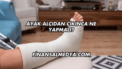Ayak Alçıdan Çıkınca Ne Yapmalı?