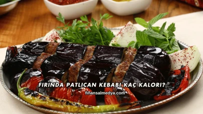 Fırında Patlıcan Kebabı Kaç Kalori?