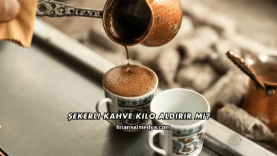Şekerli Kahve Kilo Aldırır mı?