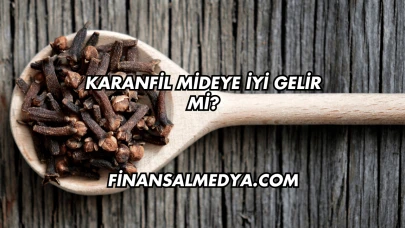 Karanfil Mideye İyi Gelir mi?