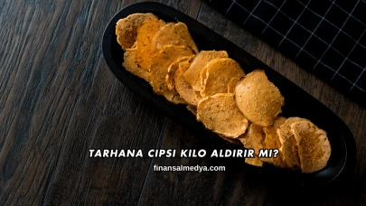 Tarhana Cipsi Kilo Aldırır mı?