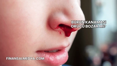 Burun Kanaması Orucu Bozar mı?
