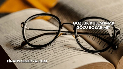 Gözlük Kullanmak Gözü Bozar mı?