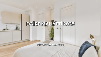 Daire Maliyeti 2025