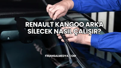 Renault Kangoo Arka Silecek Nasıl Çalışır?