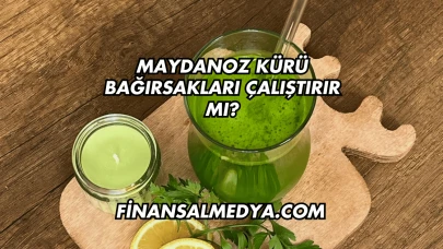 Maydanoz Kürü Bağırsakları Çalıştırır mı?