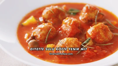 Diyette Sulu Köfte Yenir mi?
