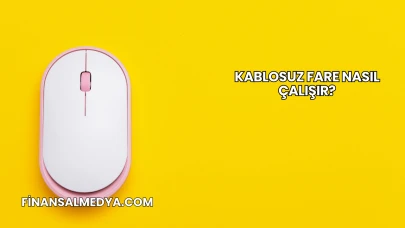 Kablosuz Fare Nasıl Çalışır?