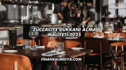 Züccaciye Dükkanı Açma Maliyeti 2025