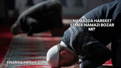Namazda Hareket Etmek Namazı Bozar mı?
