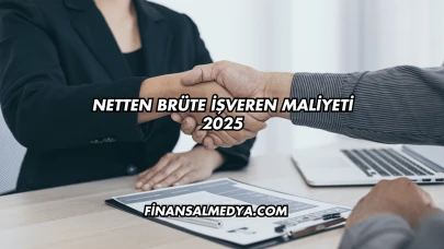 Netten Brüte İşveren Maliyeti 2025