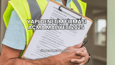 Yapı Denetim Firması Açma Maliyeti 2025