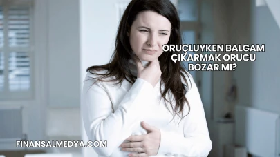Oruçluyken Balgam Çıkarmak Orucu Bozar mı?