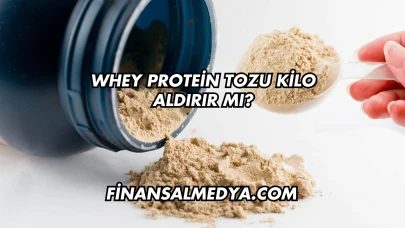 Whey Protein Tozu Kilo Aldırır mı?