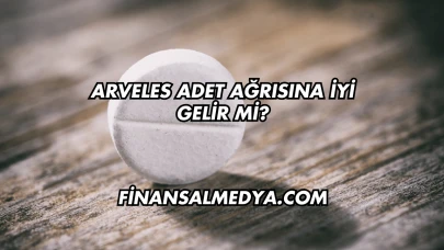 Arveles Adet Ağrısına İyi Gelir mi?