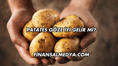 Patates Göze İyi Gelir mi?