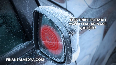 Elektrikli Isıtmalı Yan Aynalar Nasıl Çalışır?