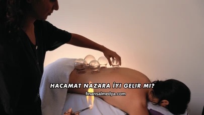 Hacamat Nazara İyi Gelir mi?
