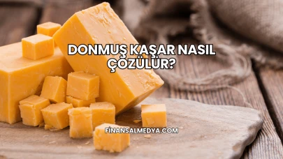 Donmuş Kaşar Nasıl Çözülür?