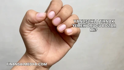 Yanlışlıkla Tırnak Yemek Orucu Bozar mı?