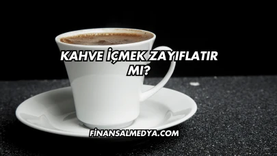 Kahve İçmek Zayıflatır mı?
