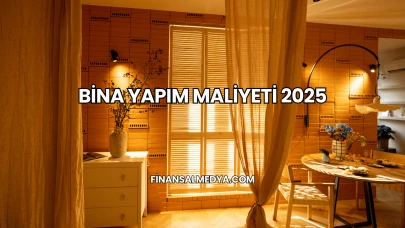 Bina Yapım Maliyeti 2025