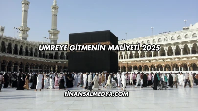 Umreye Gitmenin Maliyeti 2025