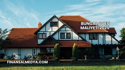 Bungalov Ev Maliyeti 2025