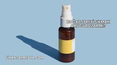 Boğaz Spreyi Sıkmak Orucu Bozar mı?