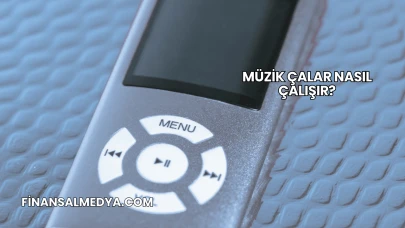 Müzik Çalar Nasıl Çalışır?