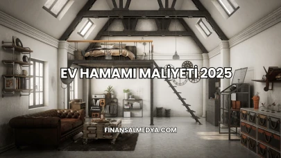 Ev Hamamı Maliyeti 2025