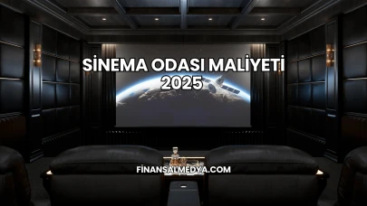 Sinema Odası Maliyeti 2025
