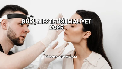 Burun Estetiği Maliyeti 2025