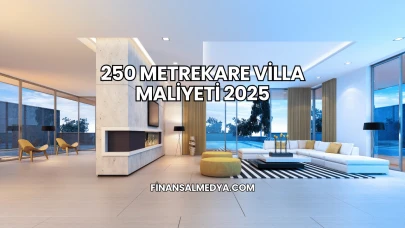 250 Metrekare Villa Maliyeti 2025