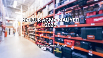 Nalbur Açma Maliyeti 2025