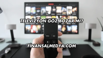 Televizyon Göz Bozar mı?