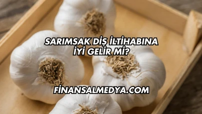 Sarımsak Diş İltihabına İyi Gelir mi?