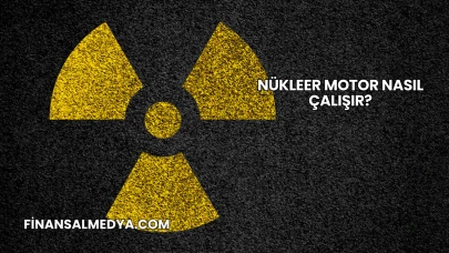 Nükleer Motor Nasıl Çalışır?