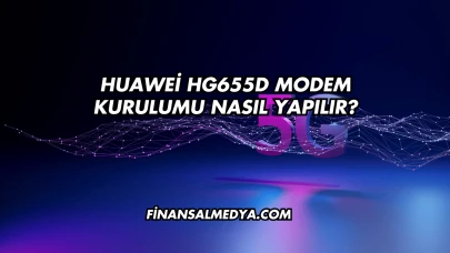 Huawei Hg655d Modem Kurulumu Nasıl Yapılır?